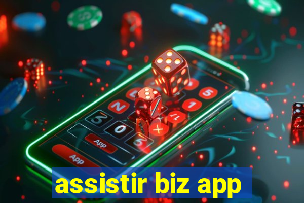 assistir biz app